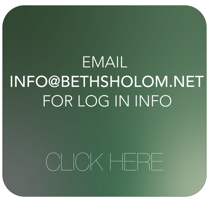 Email info@bethsholom.net for log in info Click Here
